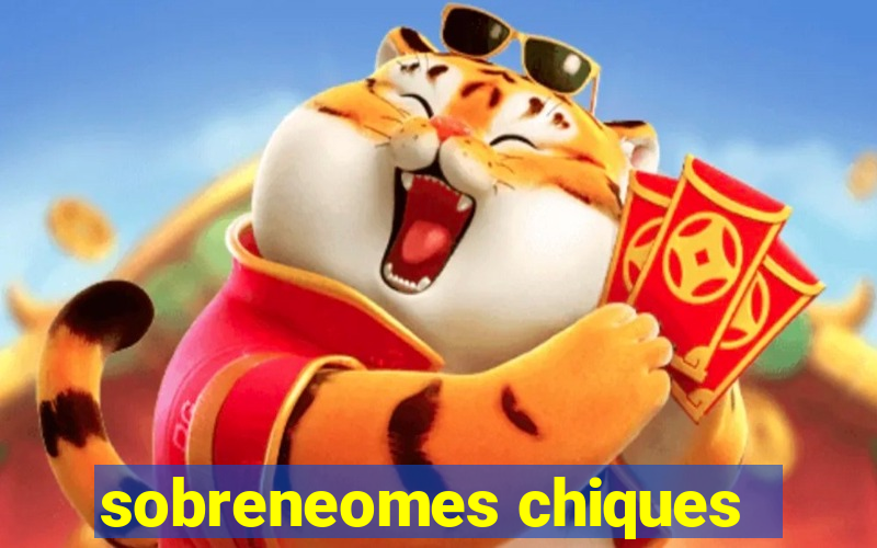 sobreneomes chiques